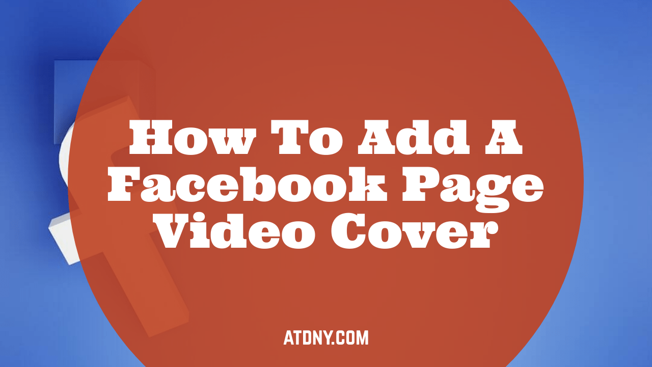 How To Add A Facebook Page Video Cover