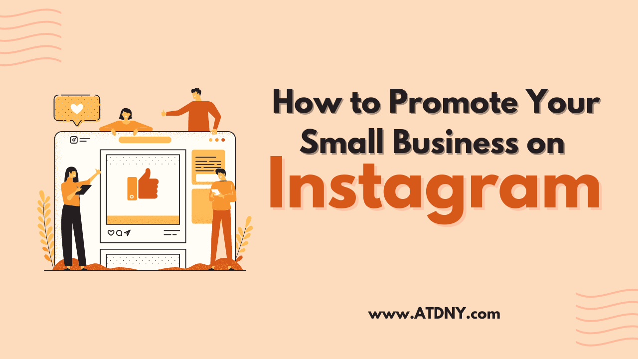 How to Promote Your Small Business on Instagram