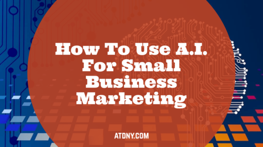 How To Use A.I. For Small Business Marketing