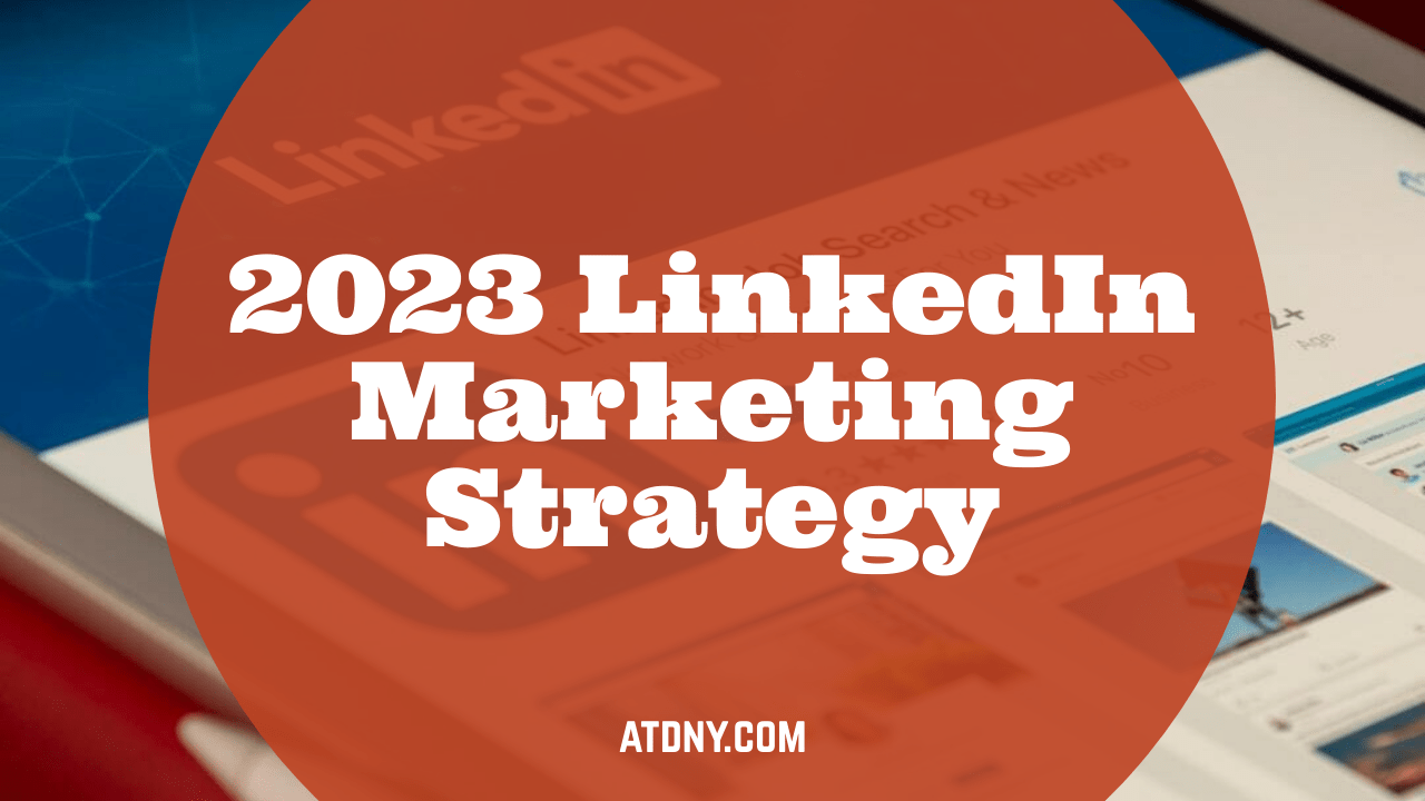 2023 LinkedIn Marketing Strategy
